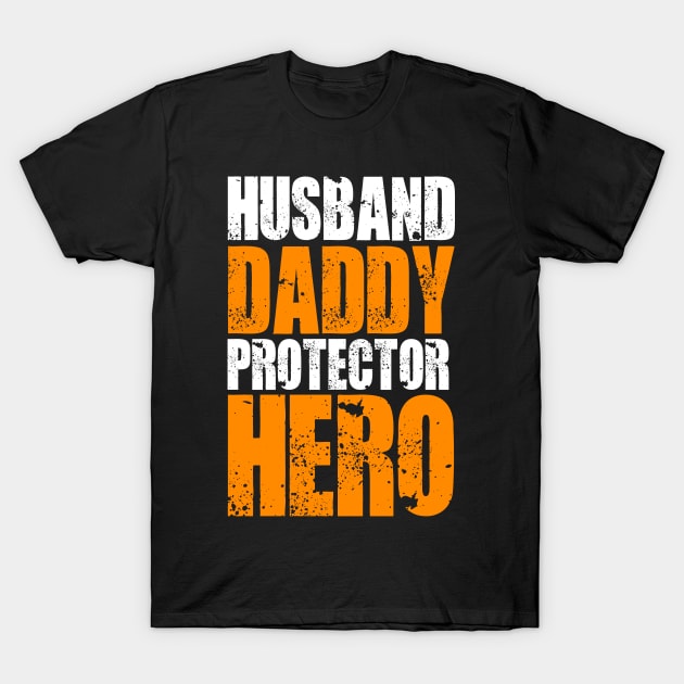 HUSBAND DADDY PROTECTOR HERO T-Shirt by bluesea33